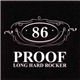 86 Proof - Long Hard Rocker